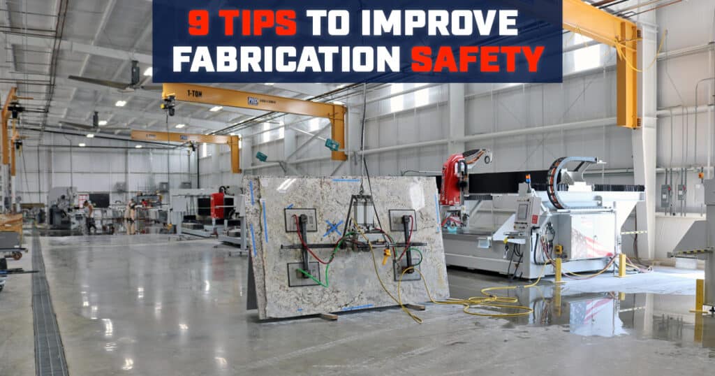 9-tips-safety-stone-fabrication-graphic-2 - Stone Fabricator Solutions - Stone Fabricator Solutions Industrial fabrication shop with overhead cranes and machines; a large banner reads '9 TIPS TO IMPROVE FABRICATION SAFETY' over the workspace